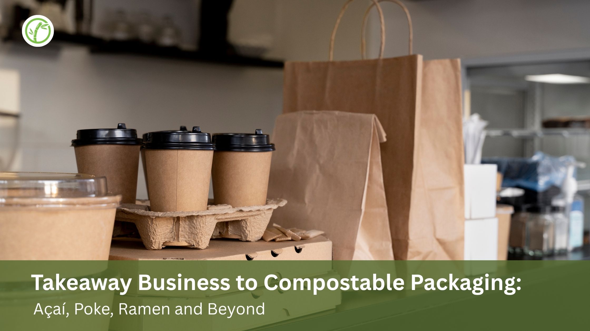 witch Your Takeaway Business to 100% Compostable Packaging (1)