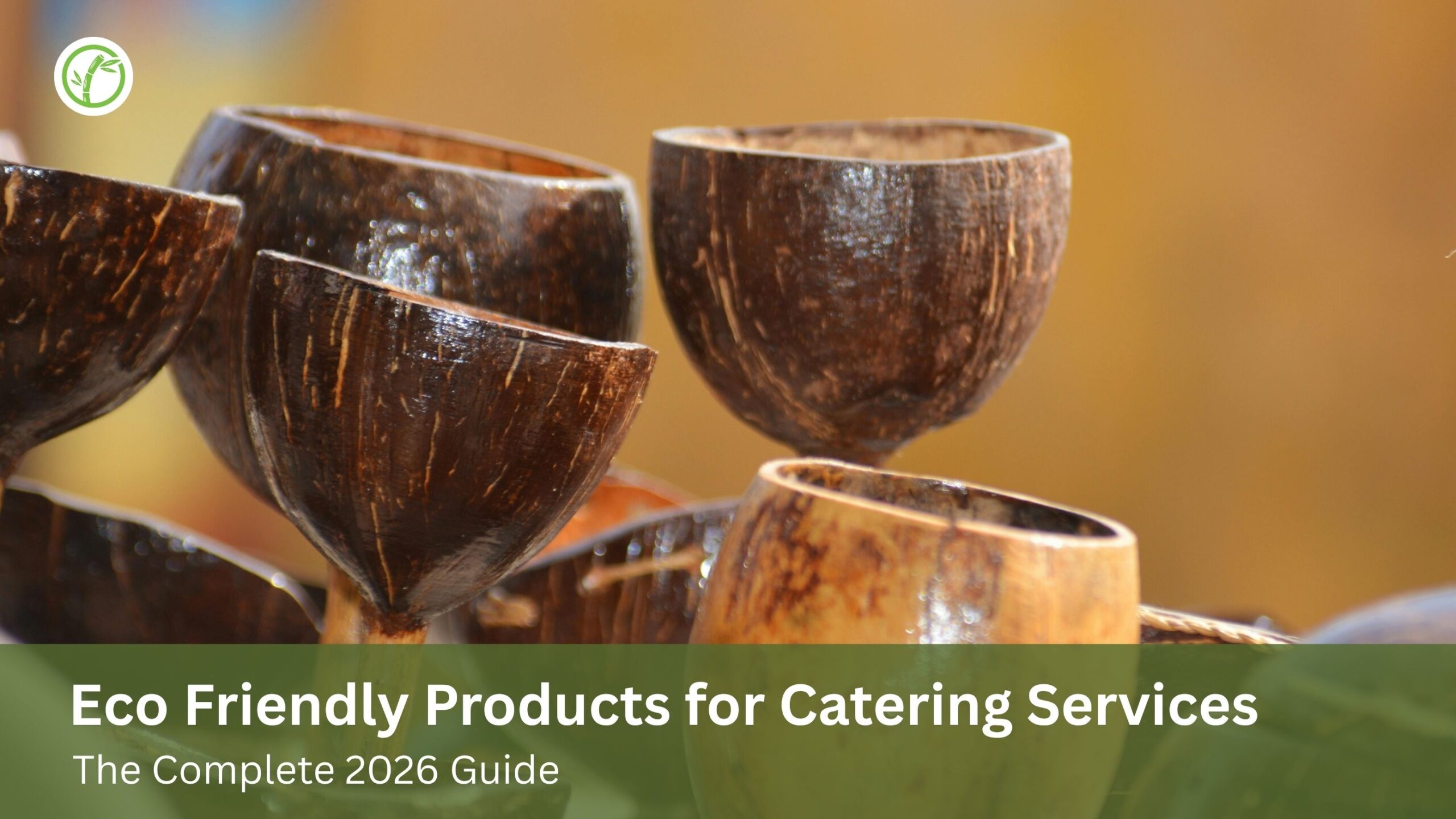 Eco Friendly Products for Catering Services: The Complete 2026 Guide