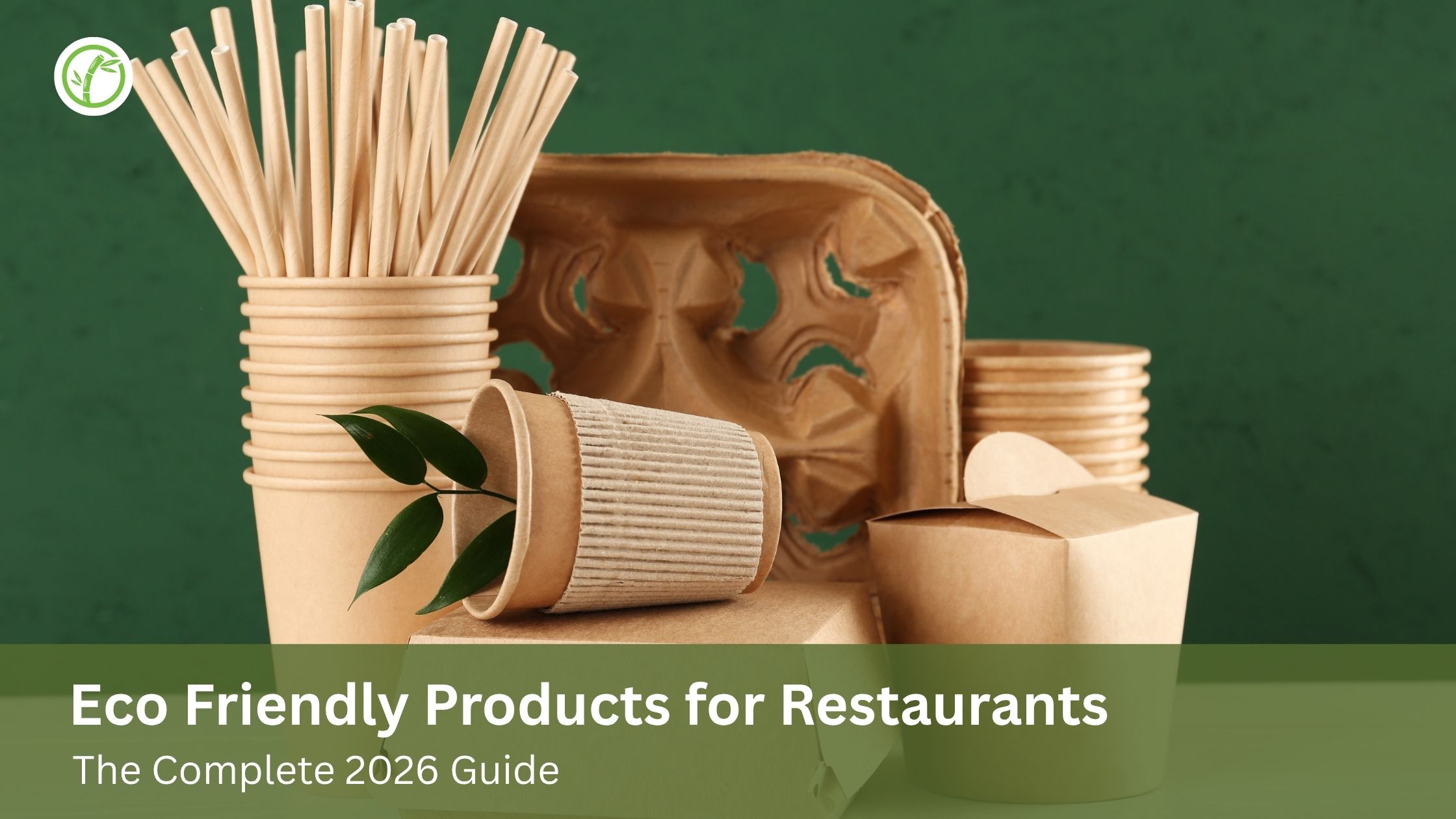 Eco Friendly Products for Restaurants: The Complete 2026 Guide