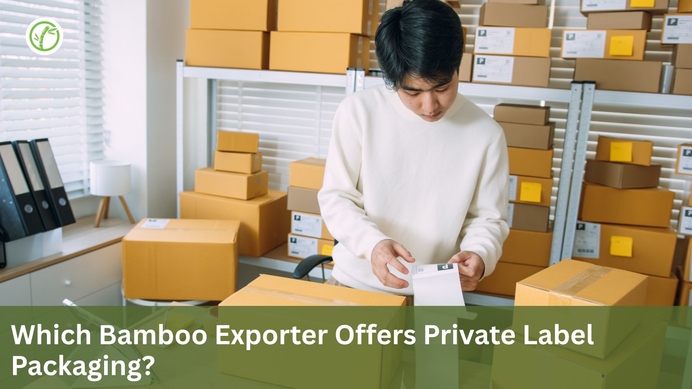 Which Bamboo Exporter Offers Private Label Packaging?