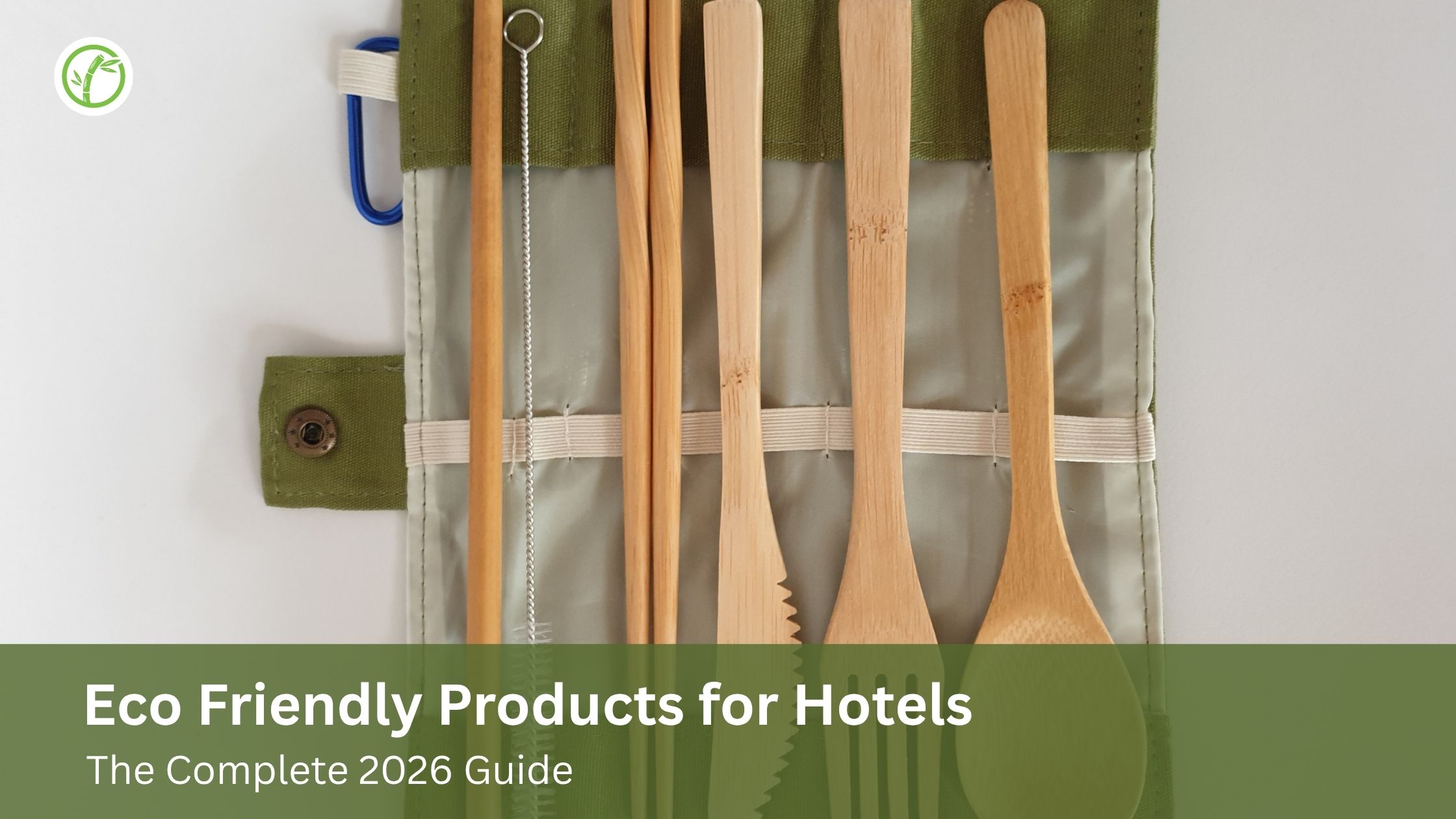 Eco Friendly Products for Hotels: The Complete 2026 Guide