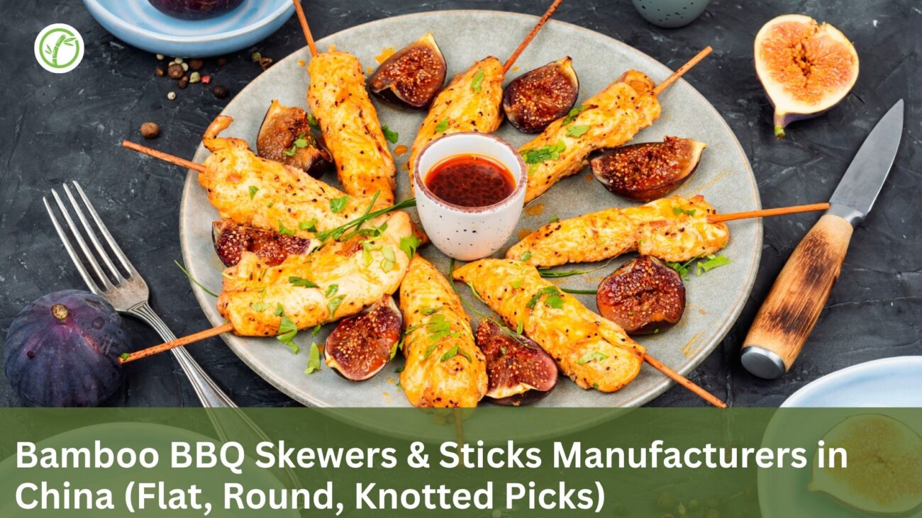 Bamboo BBQ Skewers & Sticks Manufacturers in China (Flat, Round, Knotted Picks)