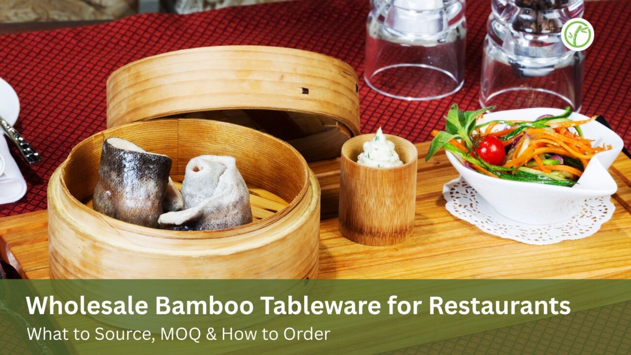 Wholesale Bamboo Tableware for Restaurants: What to Source, MOQ & How to Order
