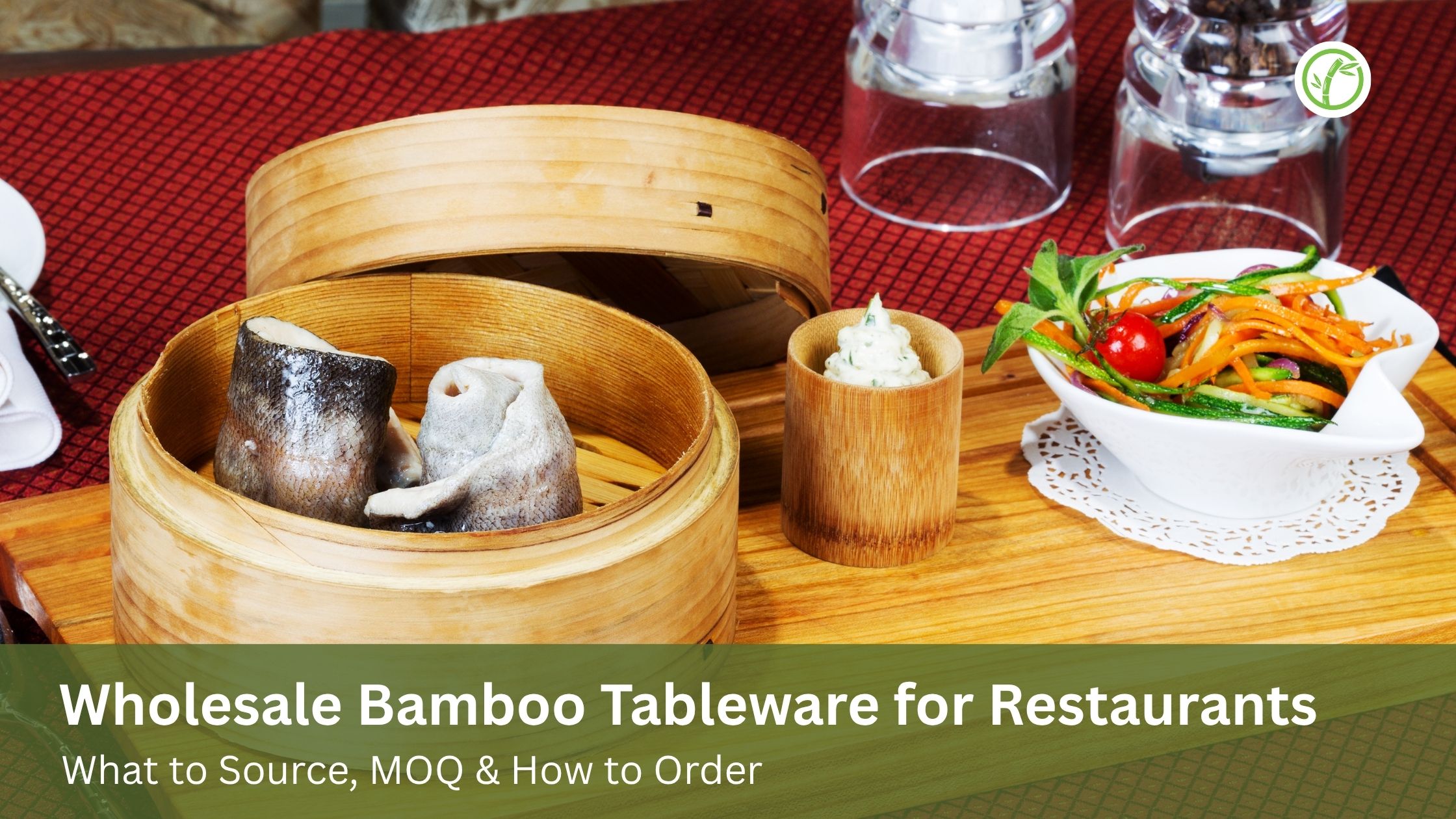 Wholesale Bamboo Tableware for Restaurants: What to Source, MOQ & How to Order