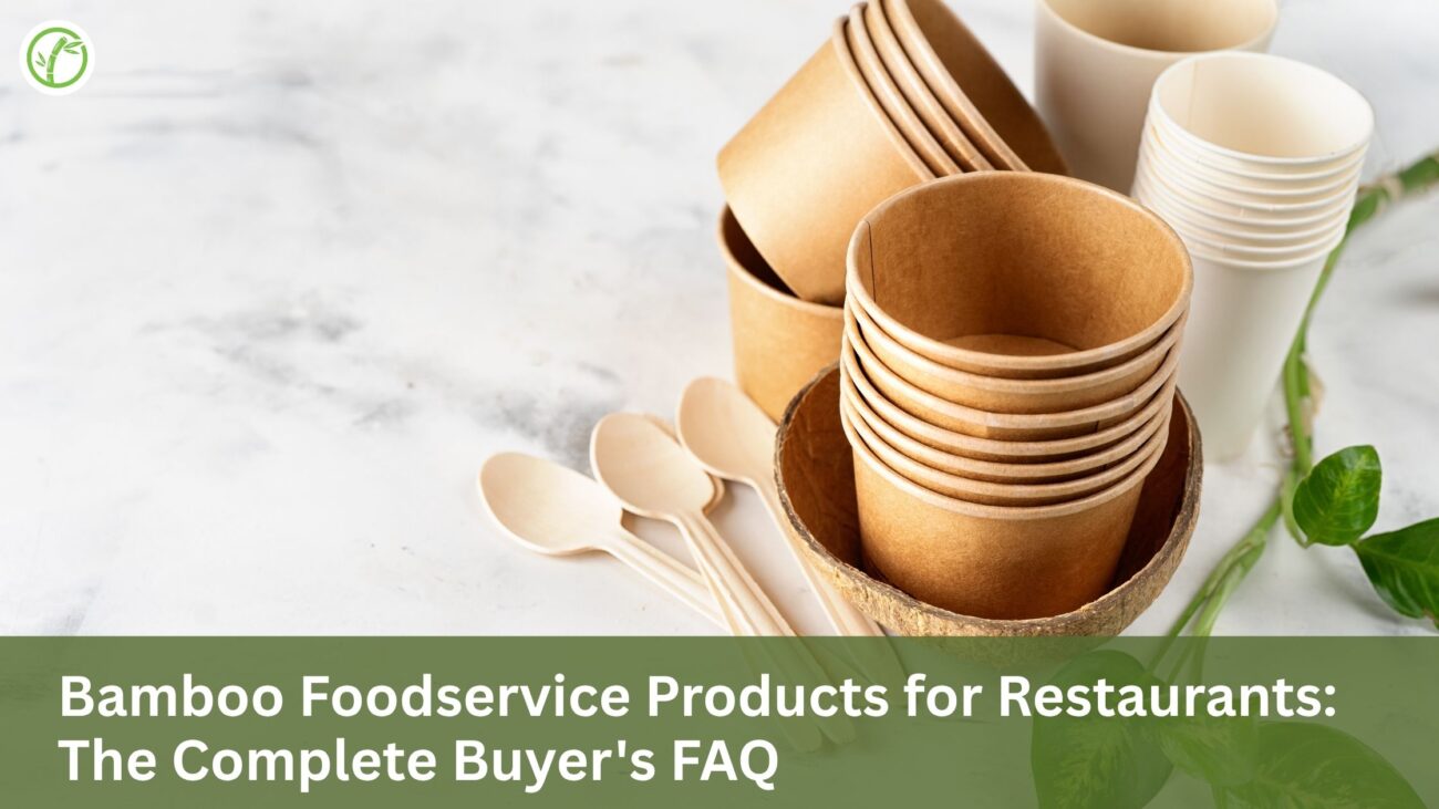 Bamboo Foodservice Products for Restaurants: The Complete Buyer’s FAQ