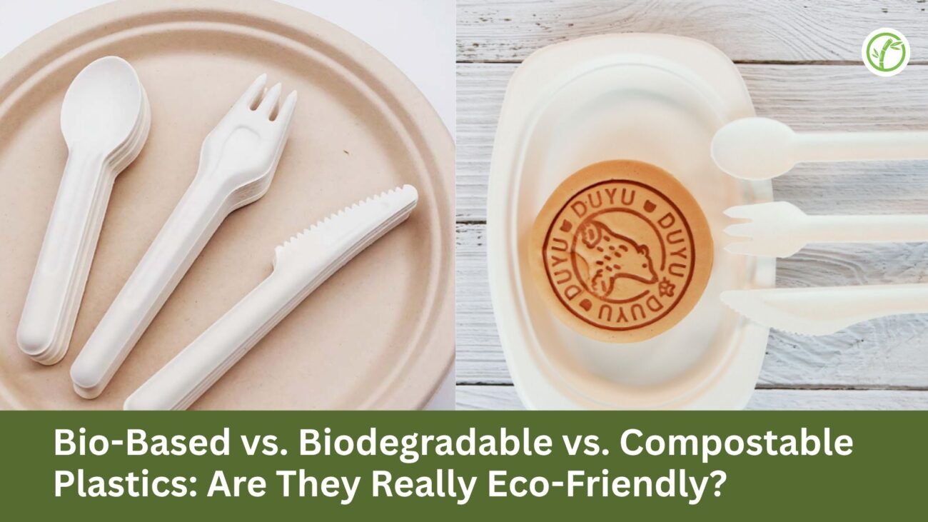 Bio-Based vs. Biodegradable vs. Compostable Plastics: Are They Really Eco-Friendly?